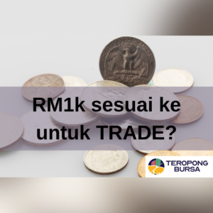 trade dengan modal RM1k
