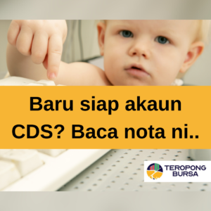 Baru siap akaun CDS Baca nota ni..