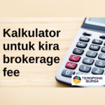 Pengiraan cas Brokerage / Brokerage fee Calculator
